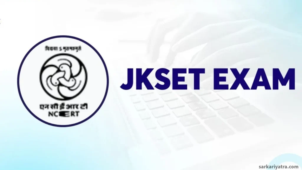 JKSET 2024: Application Form, Exam Date, Eligibility