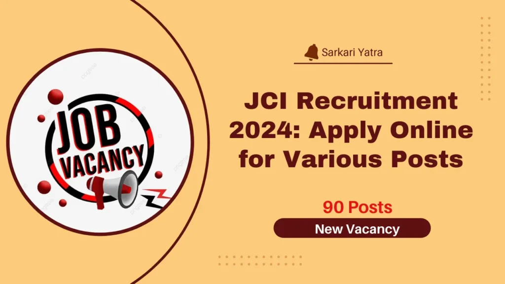 JCI Recruitment 2024: जूनियर इंस्पेक्टर, जूनियर असिस्टेंट और अकाउंटेंट के 90 पदों पर भर्ती के लिए ऑनलाइन आवेदन करें