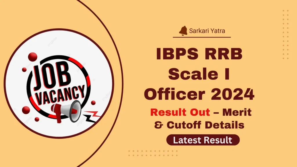 IBPS RRB Scale I Officer 2024 Result Out – Merit & Cutoff Details