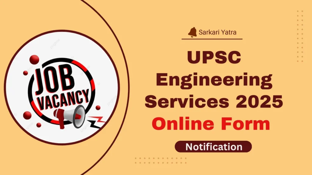 UPSC Engineering Services 2025 Online Form Notification