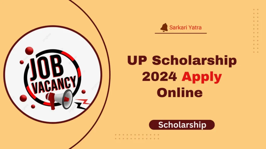 UP Scholarship 2024-2025: ऑनलाइन आवेदन करें